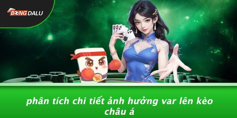 Tác Động Của VAR Đến Các Loại Kèo Cược