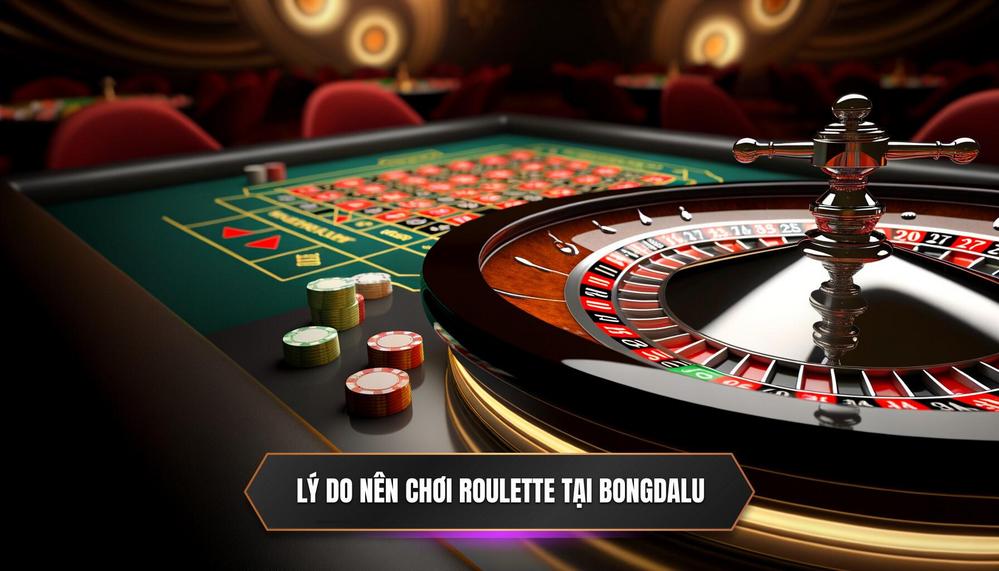 Roulette Là Gì_ Tại Sao Nên Chơi Roulette Trực Tuyến Tại BONGDALU_